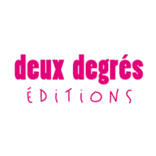 ÉDITION * DEUX DEGRÈS